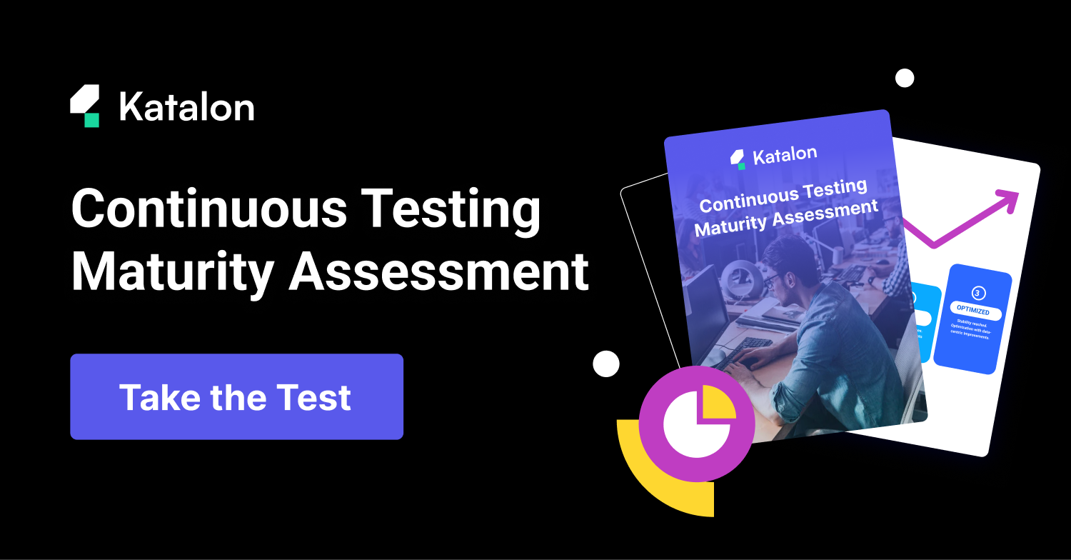 Continuous Testing Maturing Assessment - Katalon