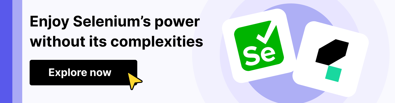 Enjoy Selenium's power without its complexity