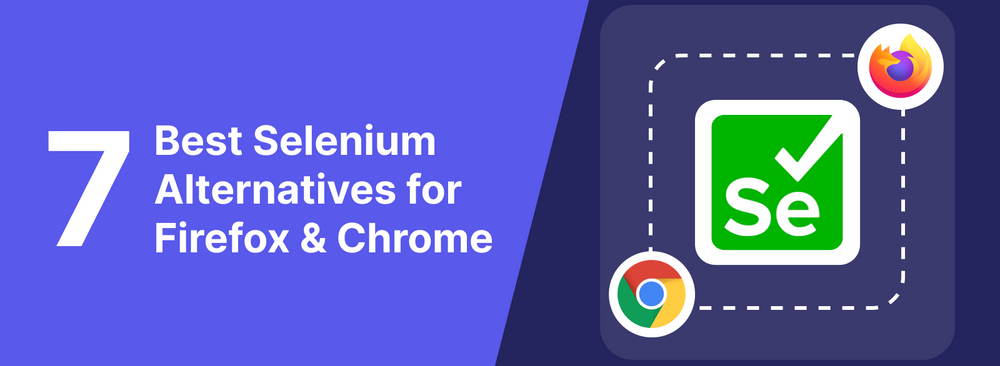 Top Selenium Alternatives for Firefox & Chrome in 2025