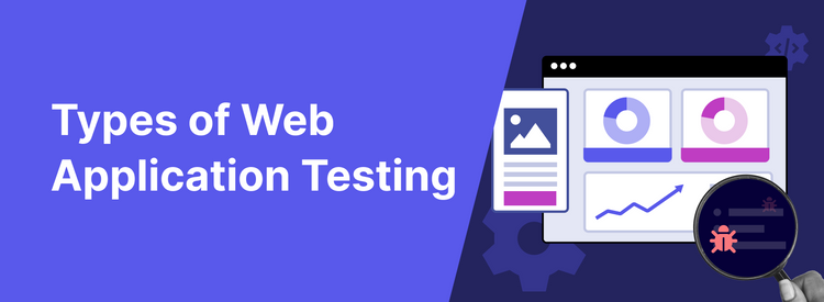 Types of Web Application Testing