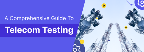 Telecom Testing: Definition, Tools & Examples